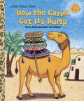 A Little Golden Book : How The Camel Got Its Hump ; Tales From Around The World