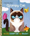 A Little Golden Book : Grumpy Cat ; The Little Grumpy Cat That Wouldnt