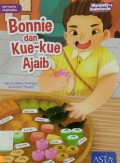 Seri Cerita Imajinasiku (Menjadi Indonesia) : Bonnie dan Kue-Kue Ajaib
