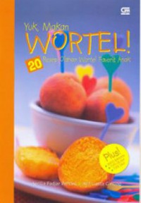 Yuk, Makan Wortel ! 20 Resep Olahan Wortel Favorit Anak