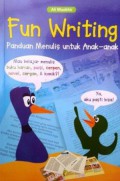 Fun Writing (Panduan Menulis Untuk Anak-Anak)