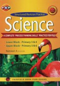 Structured Revision Practice : Science .A Complete Process Thinking Skills Practice For Psle