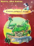 Disney Ensiklopedia Anak : Reptil Dan Ampibi