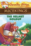 Geronimo Stilton (Micekings 6): The Helmet Holdup