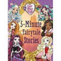 Ever After High: 5-Minute Fairytale Stories