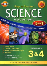 Step To Success : Science Topic By Topic 5 In 1 Primary 3&4