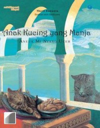 Seri Foklor Anak : Anak Kucing Yang Manja (The Spoiled Little Kitten)