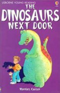 Usborne Young Reading: The Dinosaurs Next Door