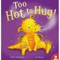 Too Hot to Hug!