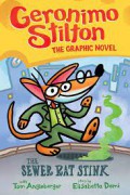 Geronimo Stilton. The Graphic Novel  : The Sewer Rat Stink