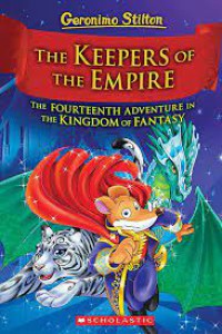 Geronimo Stilton: The Keepers Of The Empire (The Fourteenth Adventure In The Kingdom Of Fantasy)