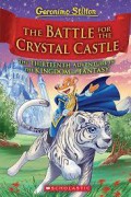 Geronimo Stilton: The Battle For Crystal Castle (The Thirteenth Adventure In The Kingdom Of Fantasy)