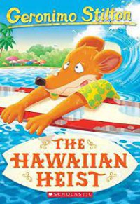 Geronimo Stilton 72: The Hawaiian Heist