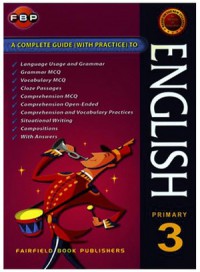 A Complete Guide (With Practice) To :  English Primary 3