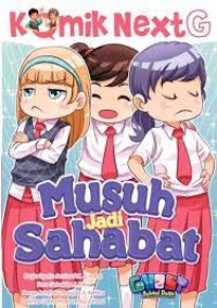 Komik Next G: Musuh Jadi Sahabat