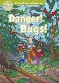 Oxford Read and Imagine Level 3: Danger! Bugs!