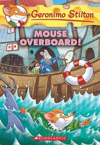 Geronimo Stilton 62 : Mouse Overboard!