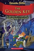 Geronimo Stilton: The Golden Key (The Fifteenth Adventure In The Kingdom Of Fantasy)