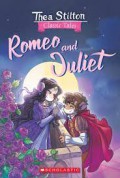 Thea Stilton Classic Tales: Romeo and Juliet