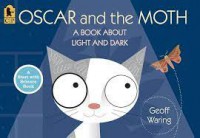 Oscar and the Moth: A Book About Light and Dark