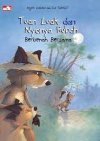 Tuan Luak Dan Nyonya Rubah: Berbenah Bersama