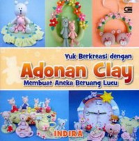 Yuk Berkreasi Dengan Adonan Clay Membuat Aneka Beruang Lucu