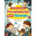 Aku Peduli Lingkungan: Persahabatan Dengan Hewan