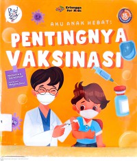 Seri Aku Anak Hebat: Pentingnya Vaksinasi