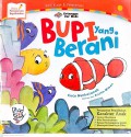 Seri Kisah Si Pemberani: Bupi Yang Berani