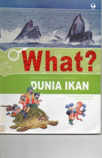 Seri What? : Dunia Ikan