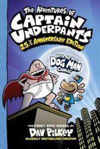 The Adventures of Captain Underpants 25 ? Anniversary Edition