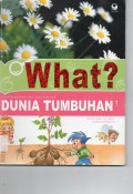 Seri What? : Dunia Tumbuhan 1