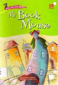 Hello, Mr Book Mouse ! : Mr. Book Mouse