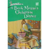 Hello, Mr Book Mouse ! : Mr. Book Mouse'S Christmas Dinner