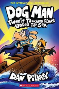 Dog Man: Twenty Thousand Fleas Under The Sea