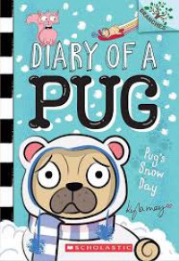 Diary Of A Pug #2: Pug?s Snow Day