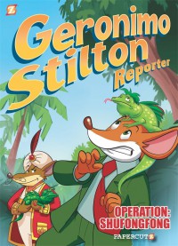 Geronimo Stilton Reporter (Graphic Novel) 1: Operation Shufongfong