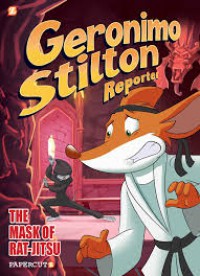 Geronimo Stilton Reporter (Graphic Novel) 9: Mask of Rat Jit-su