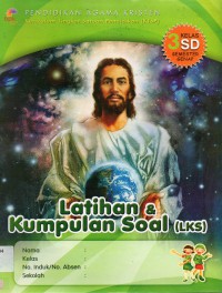 Pendidikan Agama Kristen : Latihan & Kumpulan Soal (Lks) Kls 3Sd Smt Genap