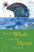 Ladybird Tales : How The Whale Got His Throat