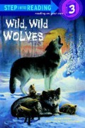 Step Into Reading (3) : Wild, Wild Wolves