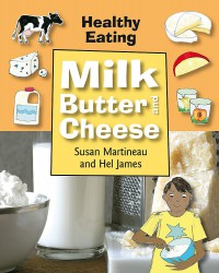 Healty Eating: Milk, Butter And Cheese