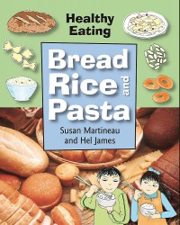 Healty Eating: Bread, Rice And Pasta