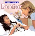 I Want To Be A Doctor