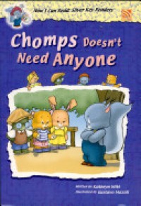 Now I Can Read : Chomps Doesn'T Need Anyone