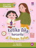 Seri Anak Pemberani: Ketika Dita Bercerita Di Depan Kelas