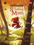 Dongeng Klasik Populer: Si Tudung Merah