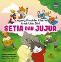 Dongeng Karakter Utama Anak Usia Dini: Setia Dan Jujur