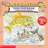 The Magic School Bus: Goes Upstream