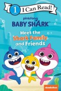 I Can Read: Baby Shark?s Big Show!: Meet the Shark Family and Friends